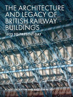 cover image of The Architecture and Legacy of British Railway Buildings